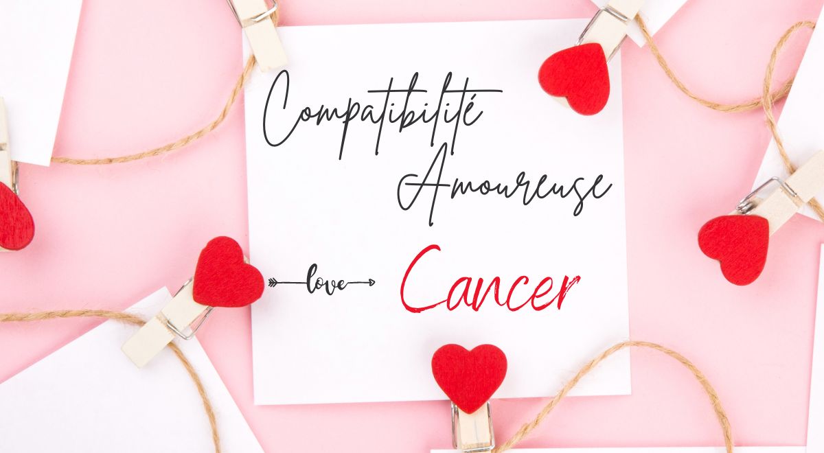 Compatibilité amoureuse Cancer